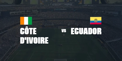 Côte d’Ivoire vs Ecuador