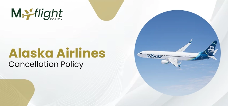 Alaska Airlines Cancellation Policy