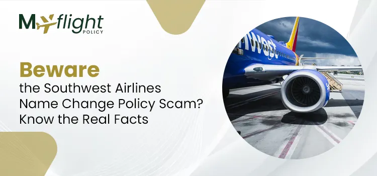 Beware the Southwest Airlines Name Change Policy Scam Know the Real Facts