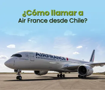 ¿Cómo llamar a Air France desde Chile?