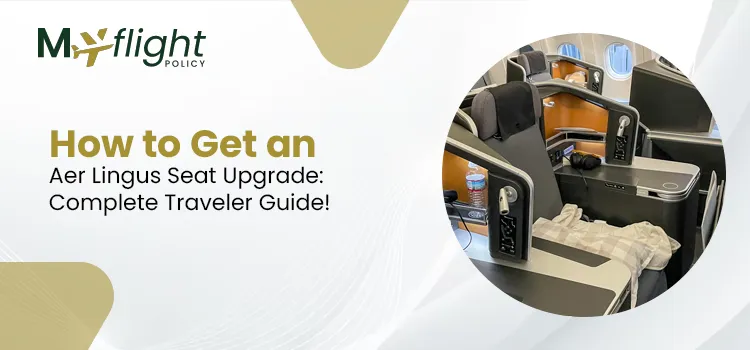 How to Get an Aer Lingus Seat Upgrade Complete Traveler Guide!