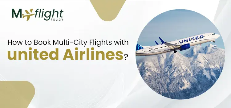 How to Book Multi-City Flights with united Airlines