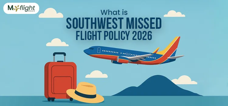 What is Southwest Missed Flight Policy 2026