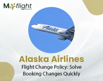 Alaska Airlines Flight Change Policy Solve Booking Changes Quickly