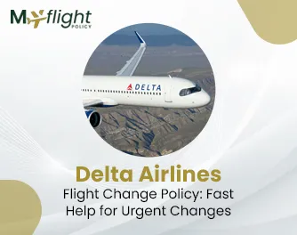 Delta Airlines Flight Change Policy Fast Help for Urgent Changes