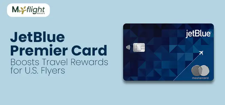 JetBlue Premier Card Boosts Travel Rewards for U.S. Flyers