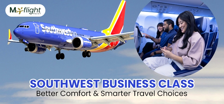 Southwest Business Class: Better Comfort and Smarter Travel Choices