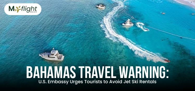 Bahamas Travel Warning: U.S. Embassy Advises Tourists to Avoid Jet Ski Rentals