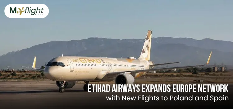Etihad Airways Expands Europe Network with New Flights to Poland and Spain