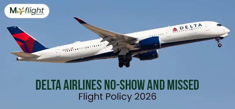 Delta Airlines No-Show and Missed Flight Policy 2026